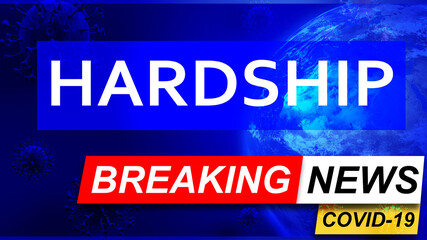 Covid and hardship in breaking news - stylized tv blue news screen with news related to corona pandemic and hardship, 3d illustration