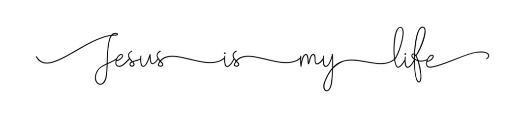 Jesus is my life. Christian, bible, religious phrase, quot. Lettering typography poster, banner vector design. Hand drawn modern vector brush calligraphy text - Jesus is my life.
