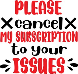 Please cancel My subscription To your issues on the white background. Vector illustration - obrazy, fototapety, plakaty