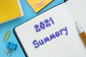 Business concept meaning 2021 Summary with inscription on the sheet.