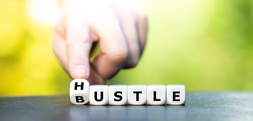 Dice form the words hustle and bustle.
