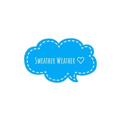 ''Sweather weather'' Lettering