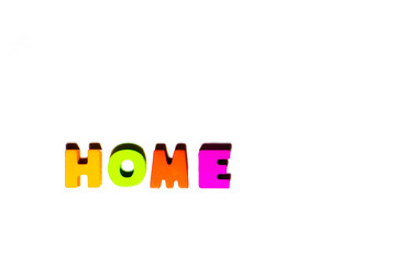 Home word text inscription by wooden painted colorful letters at white background with shadows, native cozy, lovely private place and space to live in 