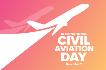 International Civil Aviation Day. December 7. Holiday concept. Template for background, banner, card, poster with text inscription. Vector EPS10 illustration.