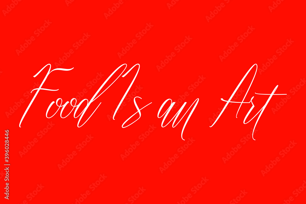 Fototapete food is an art cursive handwriting typography text on red background