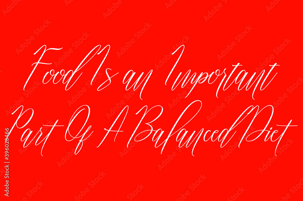 Fototapete food is an important part of a balanced diet cursive handwriting typography text on red background