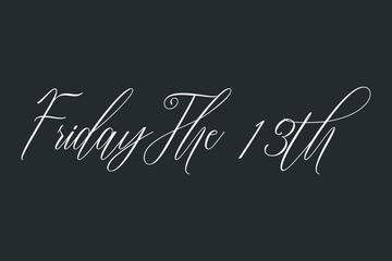 Obraz premium Friday The 13th Cursive Typography Text On Dork Gray Background
