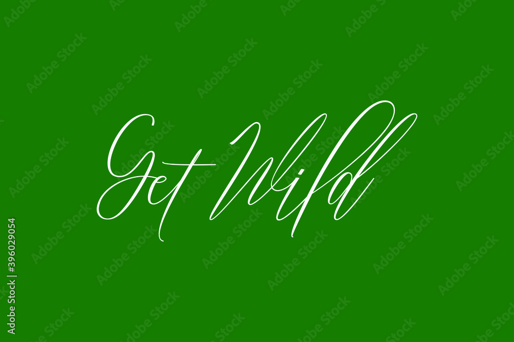 Fototapete get wild cursive calligraphy white color text on dork green background