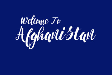 Naklejka na ściany i meble Welcome To Afghanistan Country Name Typography Text word modern Calligraphy Text 