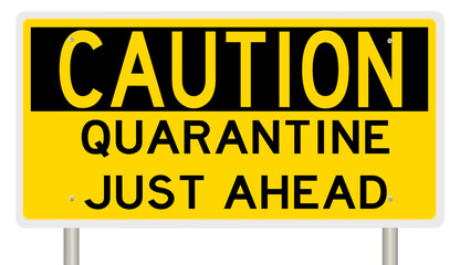 Rendering of a yellow CAUTION sign for QUARANTINE JUST AHEAD