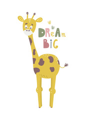 Kid's poster with the image of a cute cartoon giraffe. Bright vector illustration with the quote Dream Big. Perfect for children's posters, postcards, printing on t-shirts. 