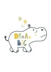 Obraz premium Cute cartoon poster with a Hippo drawn with an outline and a quote Dream big. Bright vector illustration. Great for designing posters, children's clothing, postcards, and covers.