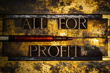 All For Profit text with syringe on textured grunge copper and vintage gold background