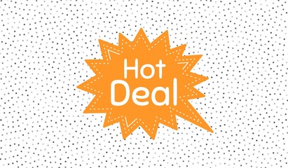 Hot deal. Orange speech bubble on polka dot pattern. Special offer price sign. Advertising discounts symbol. Dialogue or thought speech balloon on polka dot background. Vector