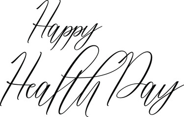 Obraz premium Happy Health Day Cursive Typography Phrase on White Background