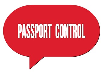 PASSPORT  CONTROL text written in a red speech bubble