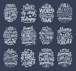 Set with life style inspiration quotes about travel and good moments, hand drawn lettering slogans for posters and prints. Motivational typography. Calligraphy graphic design elements. Vector