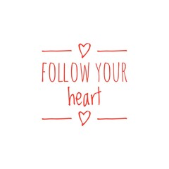 ''Follow your heart'' Lettering