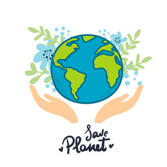 hands with earth holding the globe, flat vector sticker, poster, etc. Save the Planet. earth with flowers on white, hand drawing