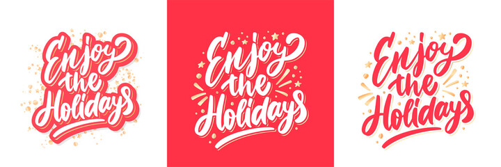 Enjoy the holidays. Christmas vector lettering greeting card.