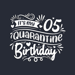 5th birthday celebration on quarantine, It's my 5 Quarantine birthday.