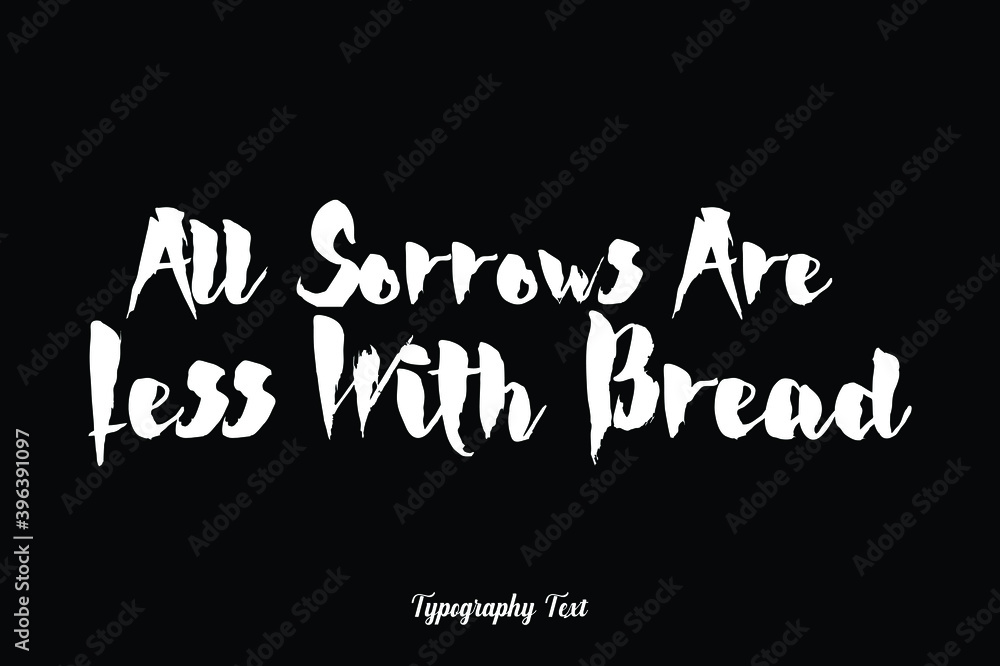 Fototapete all sorrows are less with bread handwriting typography text white color text on black background