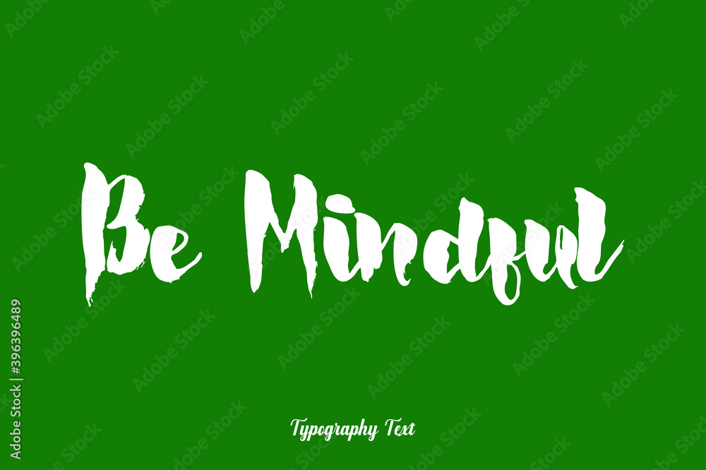 Fototapete be mindful cursive calligraphy white color text on dork green background