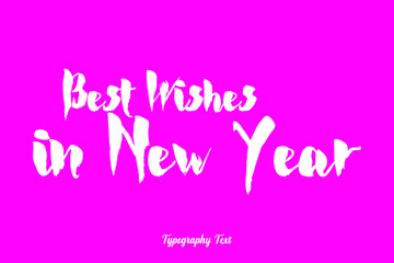 Best Wishes in New Year. Bold Typography White Color Text On Dork Pink Background 