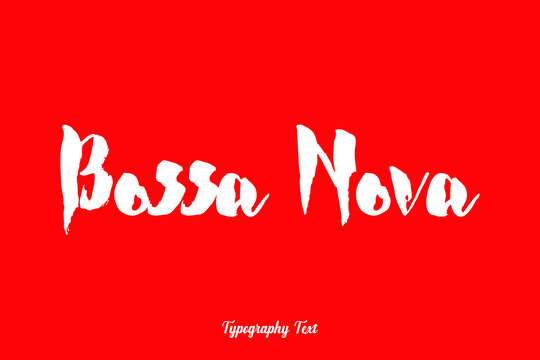 Bossa Nova Bold Typography White Color Text On Red Background
