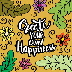 Create your own happiness hand drawn  lettering.