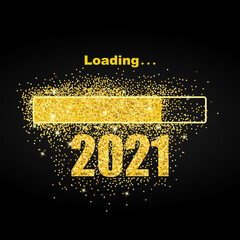 Loading new year 2021. Greeting card bright sparkles. Gold dust loading bar Happy New Year 2021. Simple greetings template text design. Vector illustration. Isolated on black background. Brochure card