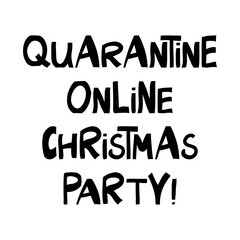 Quarantine online christmas party, handwritten lettering isolated on white.