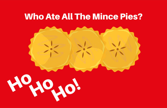 Who ate all the mince pies ? Ho Ho Ho! vector ilustration with Mince Pies on a red background
