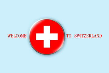 Round badge with flag Of Switzerland on a blue background. 3D illustration. Welcome to Switzerland. Travel. B