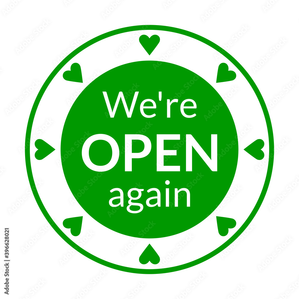 Poster we're open again round circle badge or adhesive icon with heart symbols. vector image.