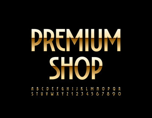 Vector luxury sign Premium Shop. Elegant Glossy Font. Golden Alphabet Letters and Numbers.