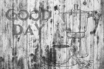 The inscription "Good day" on a gray texture of wood. Have a good day. A cup of coffee and a coffee pot.