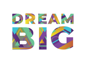 Dream Big Concept Retro Colorful Word Art Illustration