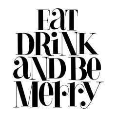 Eat, drink and be Merry hand-drawn lettering quote for Christmas time. Text for social media, print, t-shirt, card, poster, promotional gift, landing page, web design elements. Vector illustration