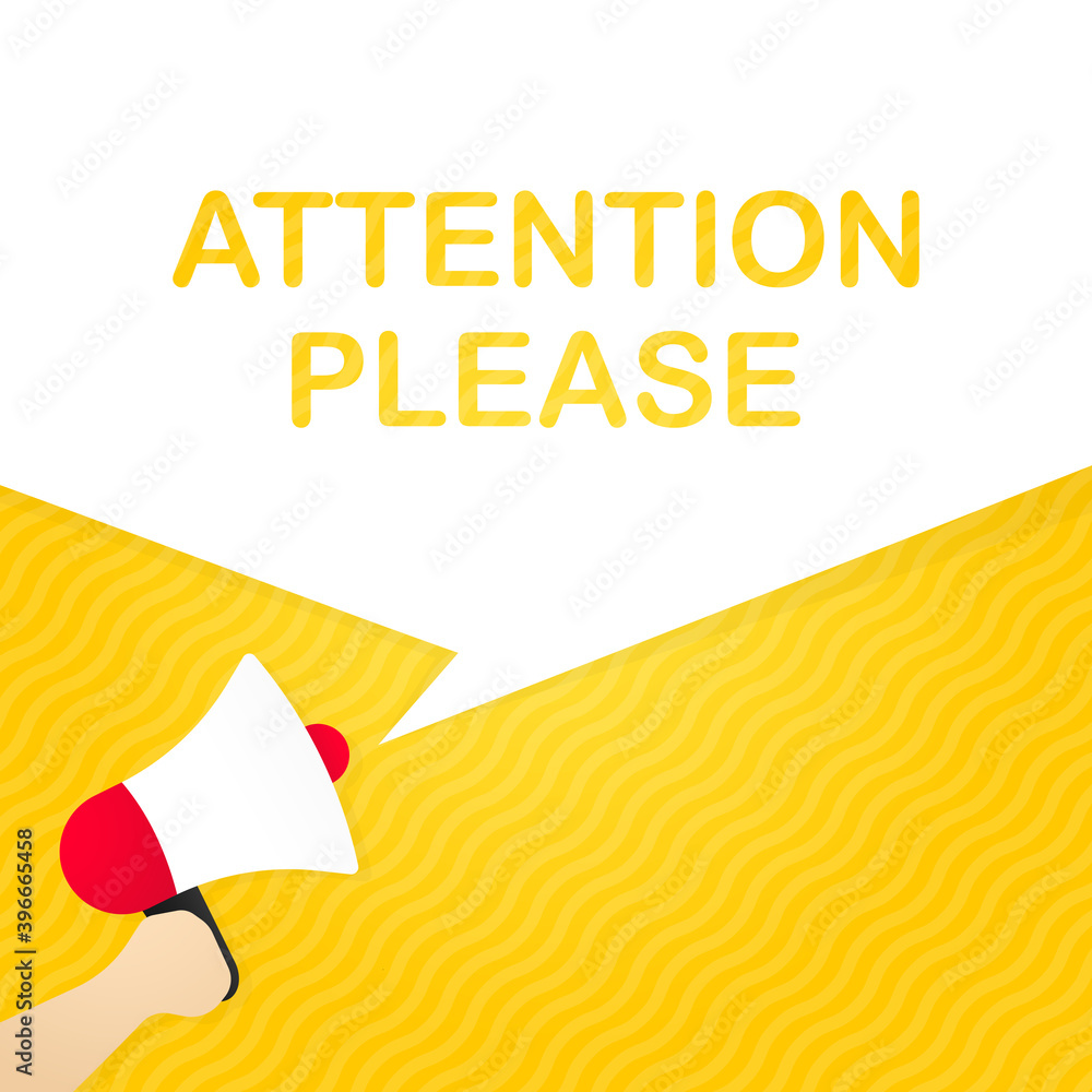 Poster hand holding megaphone with attention please message in bubble speech banner. loudspeaker. announcem