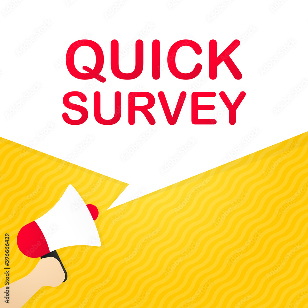 Poster hand holding megaphone with quick survey message in bubble speech banner. loudspeaker. announcement.