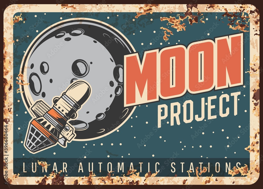 Poster moon project vector rusty metal plate. satellite research lunar orbit vintage rust tin sign. sputnik
