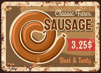 Sausage spiral rusty metal plate, vector vintage rust tin sign. Grilled or raw classic farm sausage for bbq. Gourmet production, delicatessen meal, wurst market, butcher shop production retro poster