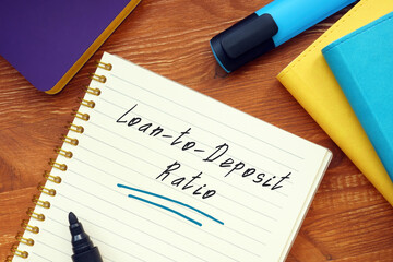 Conceptual photo about Loan-to-Deposit Ratio with handwritten phrase.