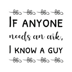 If anyone needs an ark, I know a guy. Vector Quote