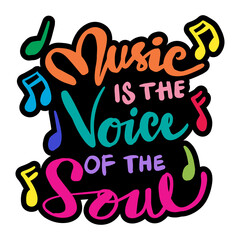 Music is the voice of the soul hand lettering. Motivational quote.