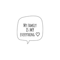 ''My family is my everything'' Lettering