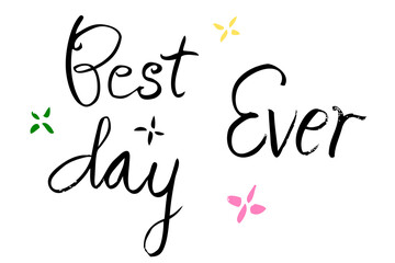 Simple Vector Hand Draw Sketch Lettering, Best Day Ever