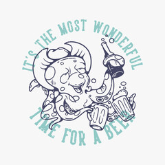 vintage slogan typography it's the most wonderful time for a beer octopus drinking beer for t shirt design