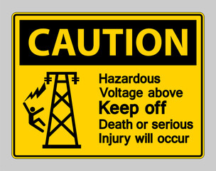 Caution Hazardous Voltage Above Keep Out Death Or Serious Injury Will Occur Symbol Sign